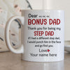 For Bonus Dad Thank You For Being My Step Dad Funny Father&#39;s Day Mug
