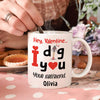 63878-Personalized Funny Valentines Day Gift For Boyfriend For Girlfriend Hey Valentine I Dig You Shovel Mug H0