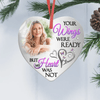 Personalized Your Wings Were Ready But My Heart Was Not Photo Memorial Christmas Heart Ornament
