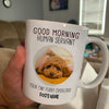 Personalized Gift For Dog Dad Good Morning Human Servant Mug