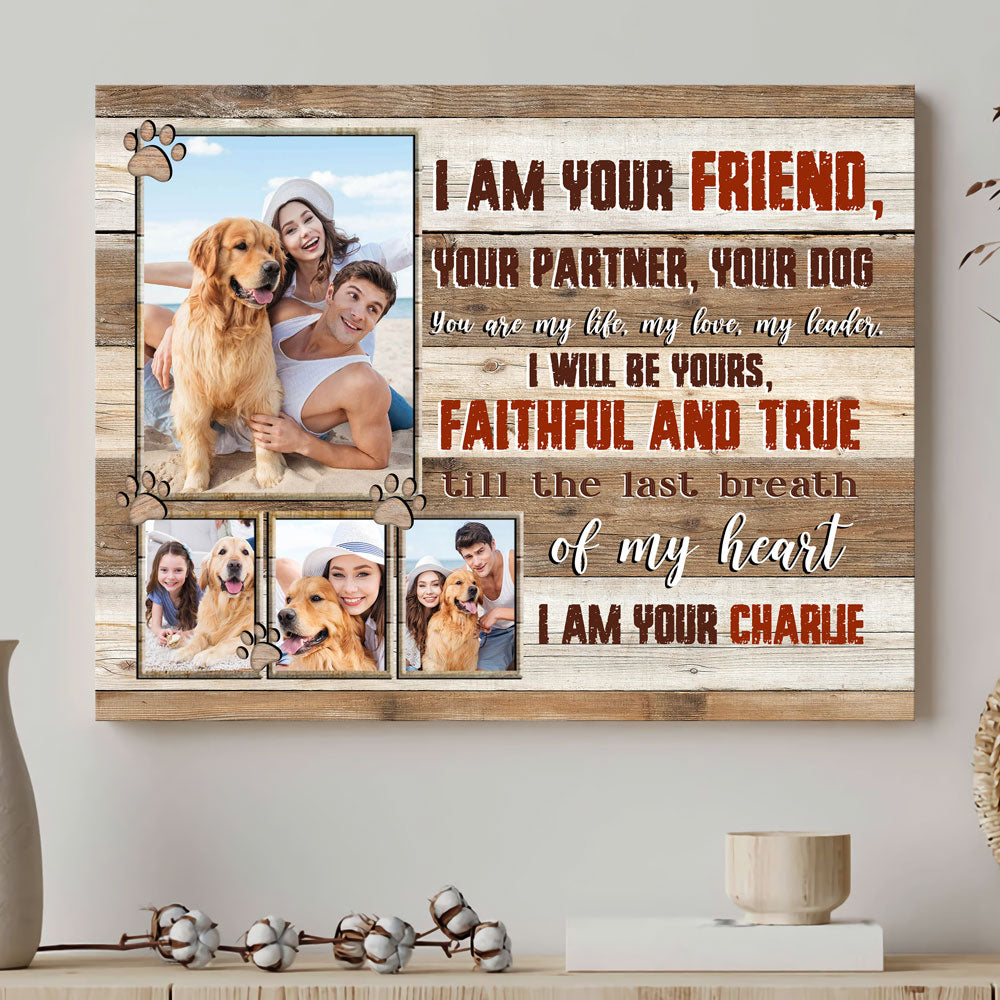 Pet Dog Lover I Am Your Friends Meaningful Personalized Canvas