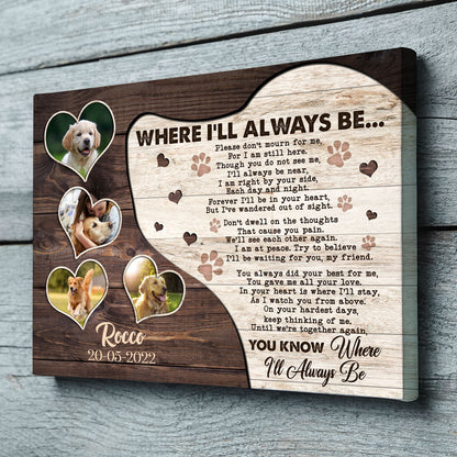 Pet Dog Where I'll Always Be Memorial Personalized Canvas