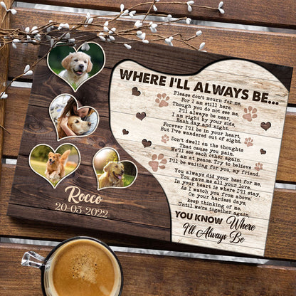 Pet Dog Where I'll Always Be Memorial Personalized Canvas
