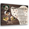 Pet Dog Where I&#39;ll Always Be Memorial Personalized Canvas