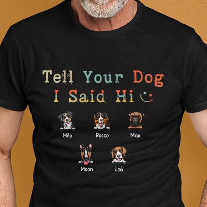 Pet Love Dog Dad Mom Say Hi Funny Personalized Shirt