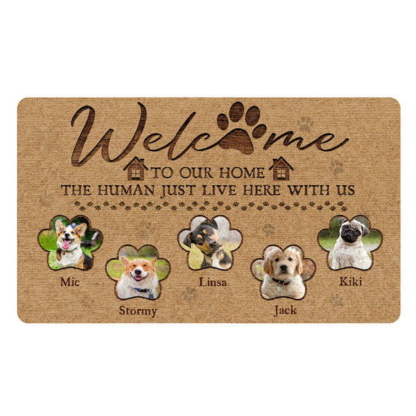 Personalized Pet Welcome To Our Home The Humans Just Live Here