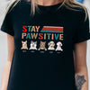 Pet Lovers Dog Stay Pawsitive Funny Personalized Shirt