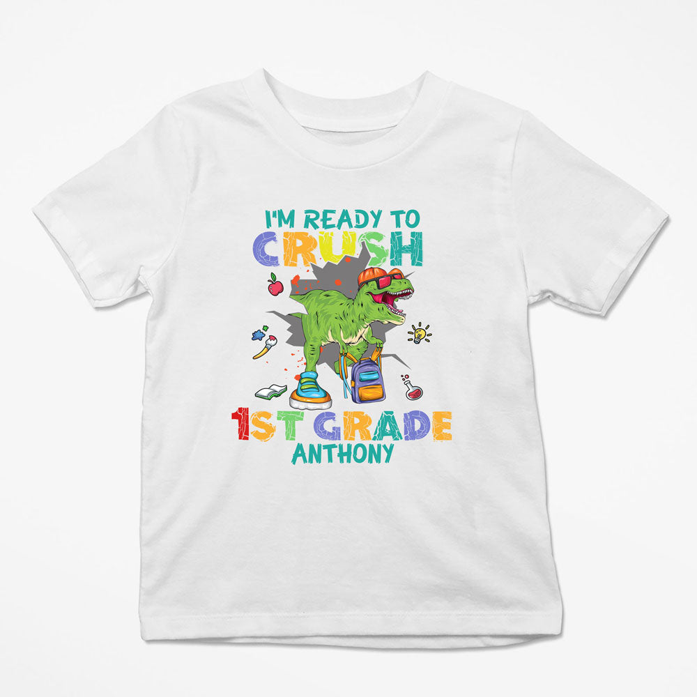 I'm Ready To Crush 1st Grade Dinosaur Back To School Personalized Shirt