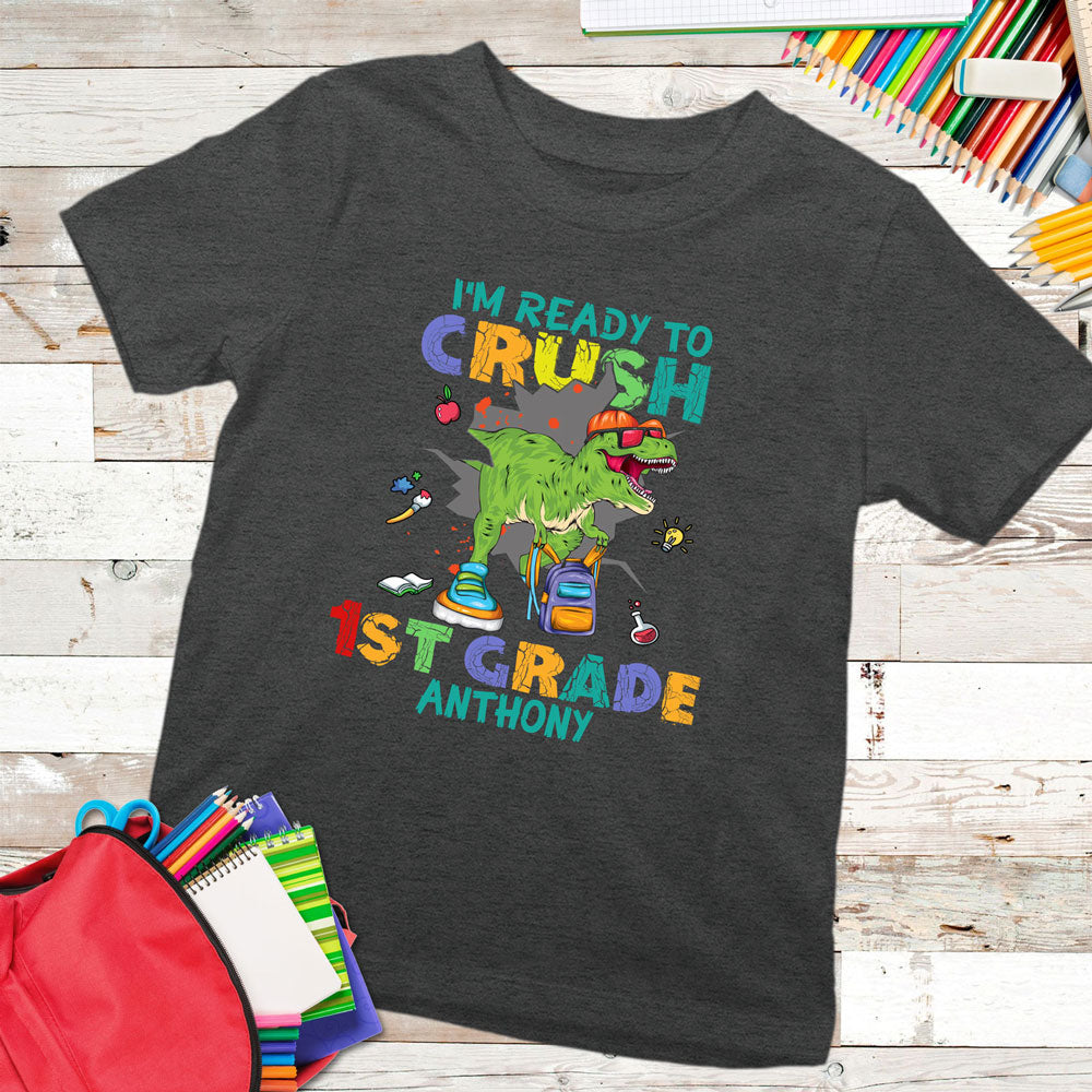 I'm Ready To Crush 1st Grade Dinosaur Back To School Personalized Shirt