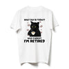 Retired Cat Coffee What Day Is To Day Funny Shirt