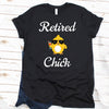 Retired chick tshirt funny retirement gifts