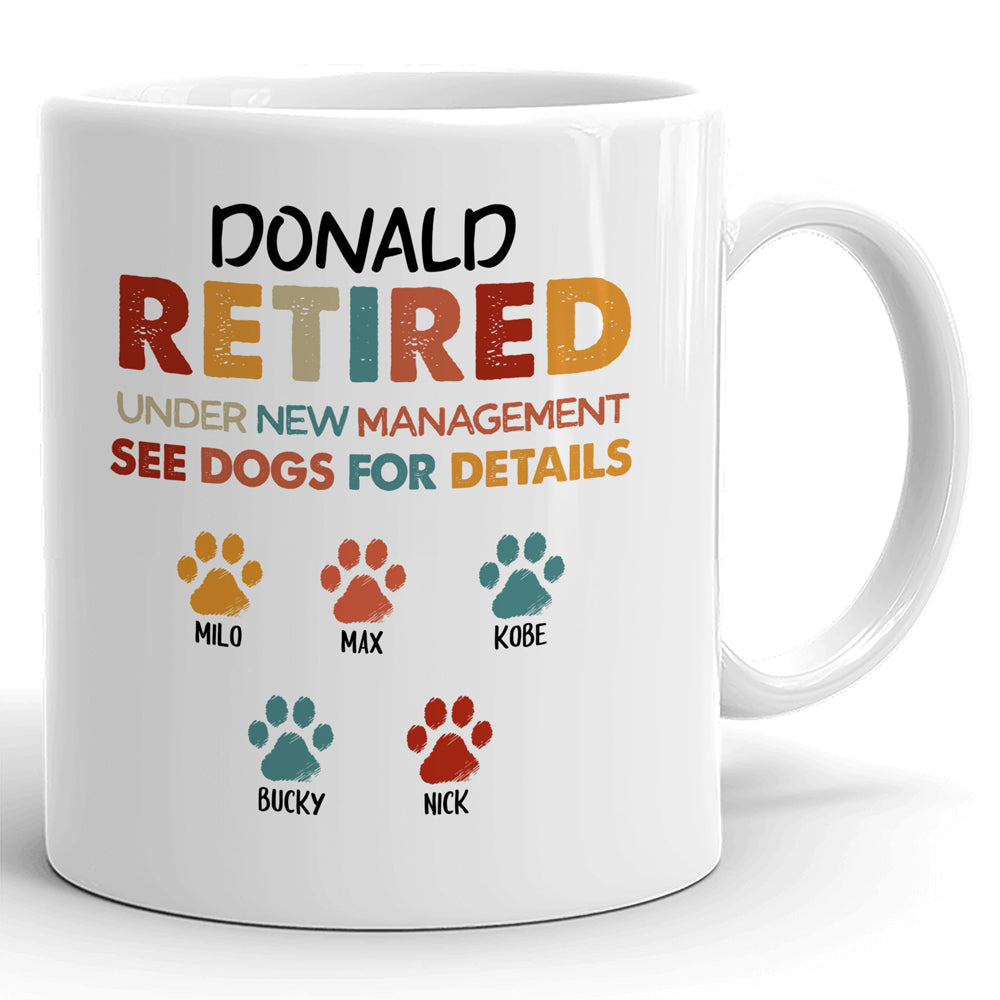 Retired Dog Lovers Under New Management Funny Personalized Mug