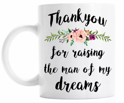 Raising The Man Of My Dreams Mug For Mother in Law