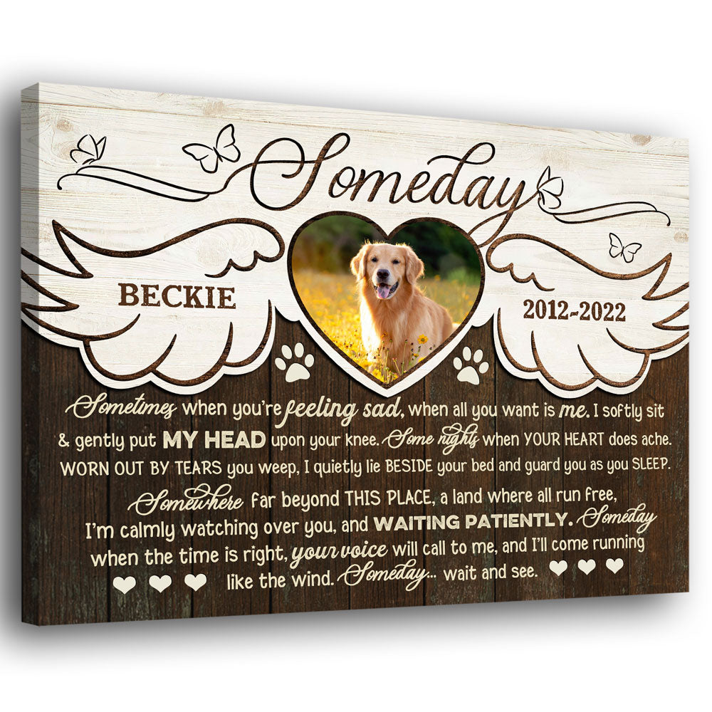 Someday Pet Memorial Loss Of Dog Memorial Personalized Photo Canvas