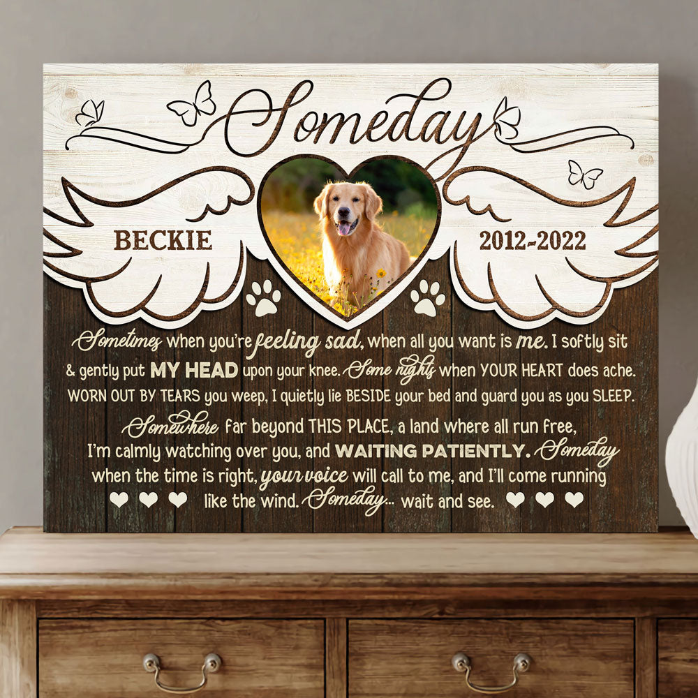 Someday Pet Memorial Loss Of Dog Memorial Personalized Photo Canvas