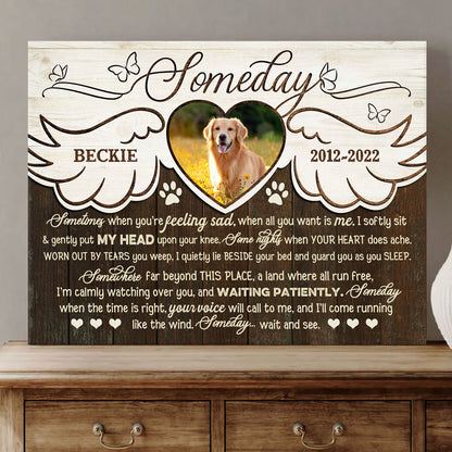 Someday Pet Memorial Loss Of Dog Memorial Personalized Photo Canvas