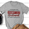 Spoiled Wife Grumpy Old Husband Killin It Funny Shirt