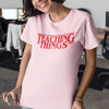 Teaching things shirt