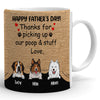 74422-Thanks For Picking Up Poop Father&#39;s Day Funny Dog Dad Personalized Mug H12