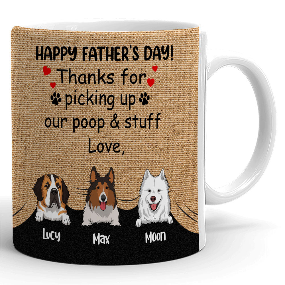 74422-Thanks For Picking Up Poop Father's Day Funny Dog Dad Personalized Mug H12