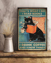 That&#39;s What I Do I Read Books I Drink Coffee And I Know Things Poster