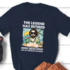 The Legend Has Retired Not My Problem Anymore Cool Personalized Shirt
