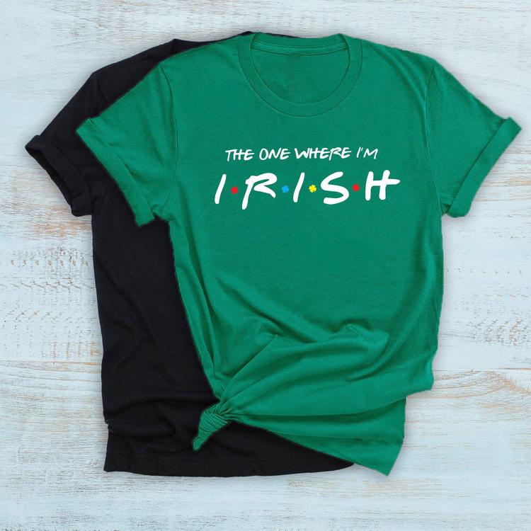 The one where i'm irish shirt st patricks day shirt