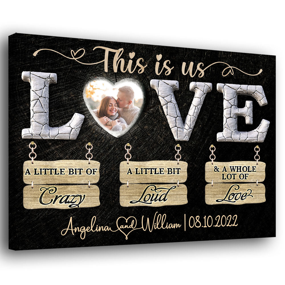 This Is Us Crazy Loud Love Anniversary Couple Personalized Canvas