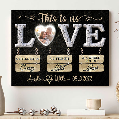 This Is Us Crazy Loud Love Anniversary Couple Personalized Canvas