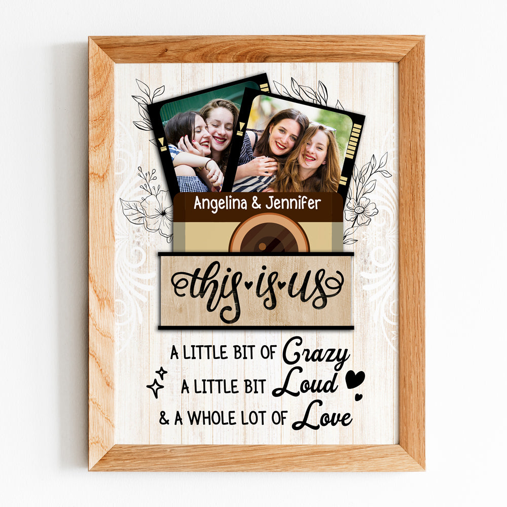 Best Friend This Is Us Crazy Loud Love Personalized Poster