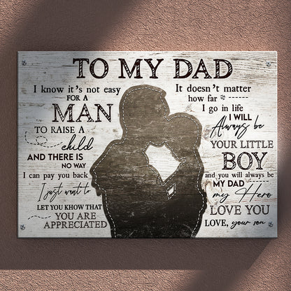 Gift For Dad From Son I Will Always Be Your Little Boy Canvas