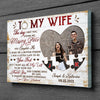 To My Wife The Day I Met You Wedding Anniversary Personalized Canvas