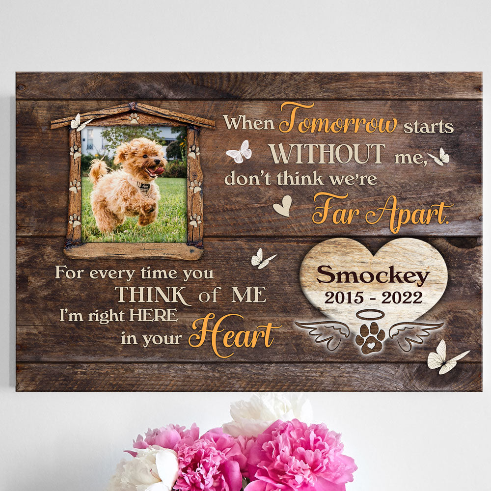 When Tomorrow Starts Without Me Loss Pet Memorial Personalized Canvas