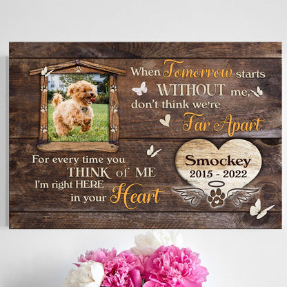 When Tomorrow Starts Without Me Loss Pet Memorial Personalized Canvas