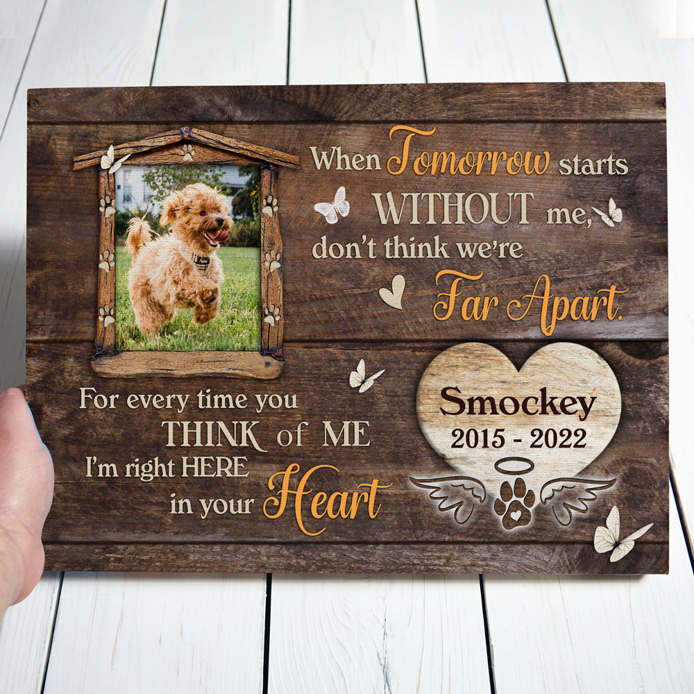 When Tomorrow Starts Without Me Loss Pet Memorial Personalized Canvas