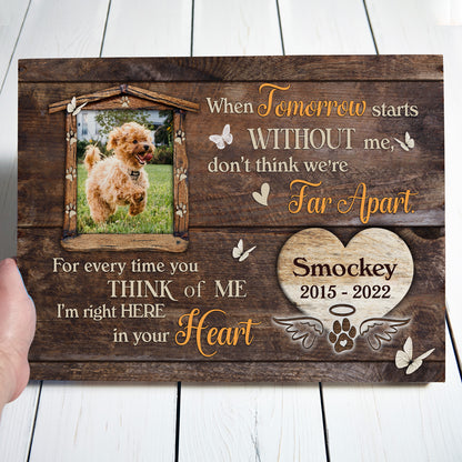 When Tomorrow Starts Without Me Loss Pet Memorial Personalized Canvas