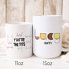 You Are The Tits Best Friend Girlfriend Funny Boob Personalized Mug