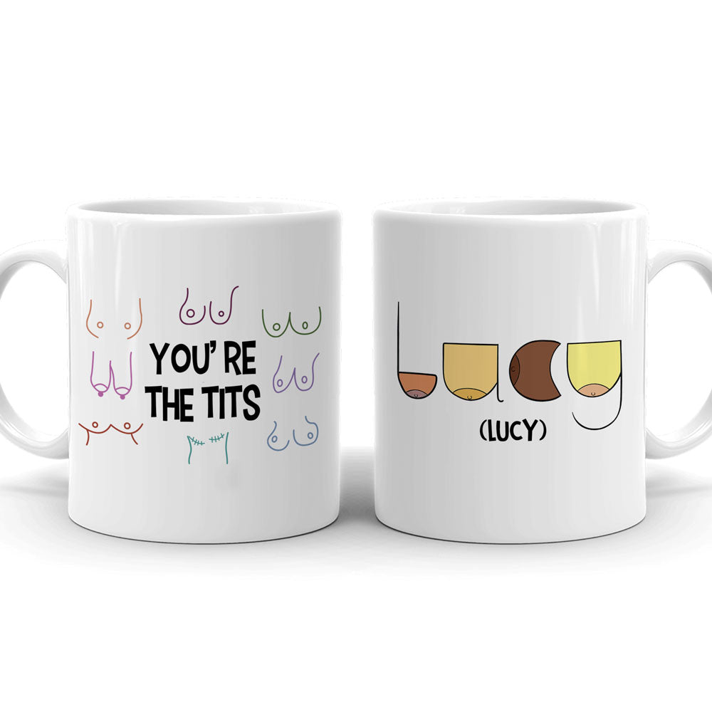 You Are The Tits Best Friend Girlfriend Funny Boob Personalized Mug