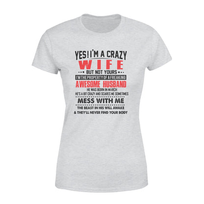 Yes! I'm a crazy wife but not yours Tshirt  Gifts for wife