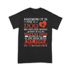 Assuming It Is Just A Dog Shirt Gift For Dog Lover