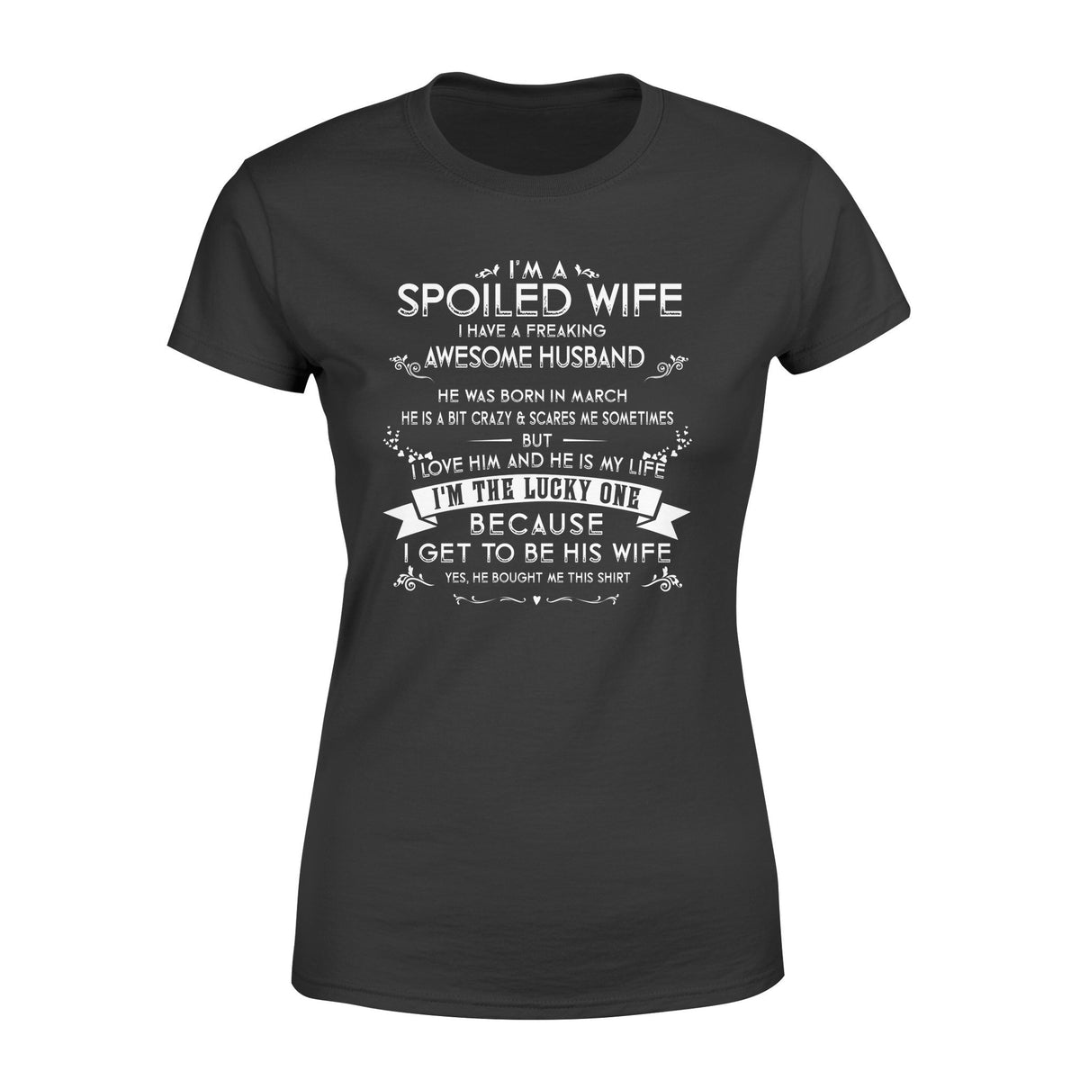 I'm a spoiled wife I have a freaking awesome husband Tshirt  Gifts for wife