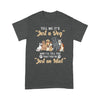 Tell Me It&#39;s Just A Dog I&#39;ll Tell You That You&#39;re Just An Idiot Shirt Gift For Dog Lover