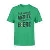 Tou Travail Merite Sa BiereStandard Tshirt