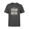 I&#39;m not the stepdad i&#39;m just the dad that stepped up shirt