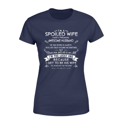 I'm a spoiled wife I have a freaking awesome husband Tshirt  Gifts for wife