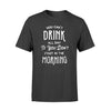 You can&#39;t drink all day if you don&#39;t start in the morning tshirtgifts for beer lover