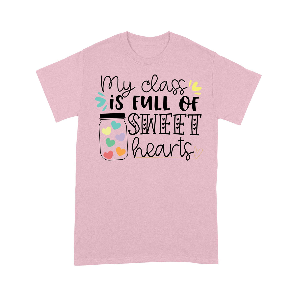 My Class Is Full Of Sweet Hearts Valentine's Day Gift For Teacher Sweatshirt