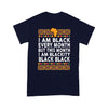 I Am Black Every Month But This Month I Am Blackity Tshirt