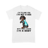 I&#39;m Telling You I&#39;m Not A Dog My Mom Said I&#39;m A Baby Shirt Gift For Dachshund Dog Lover