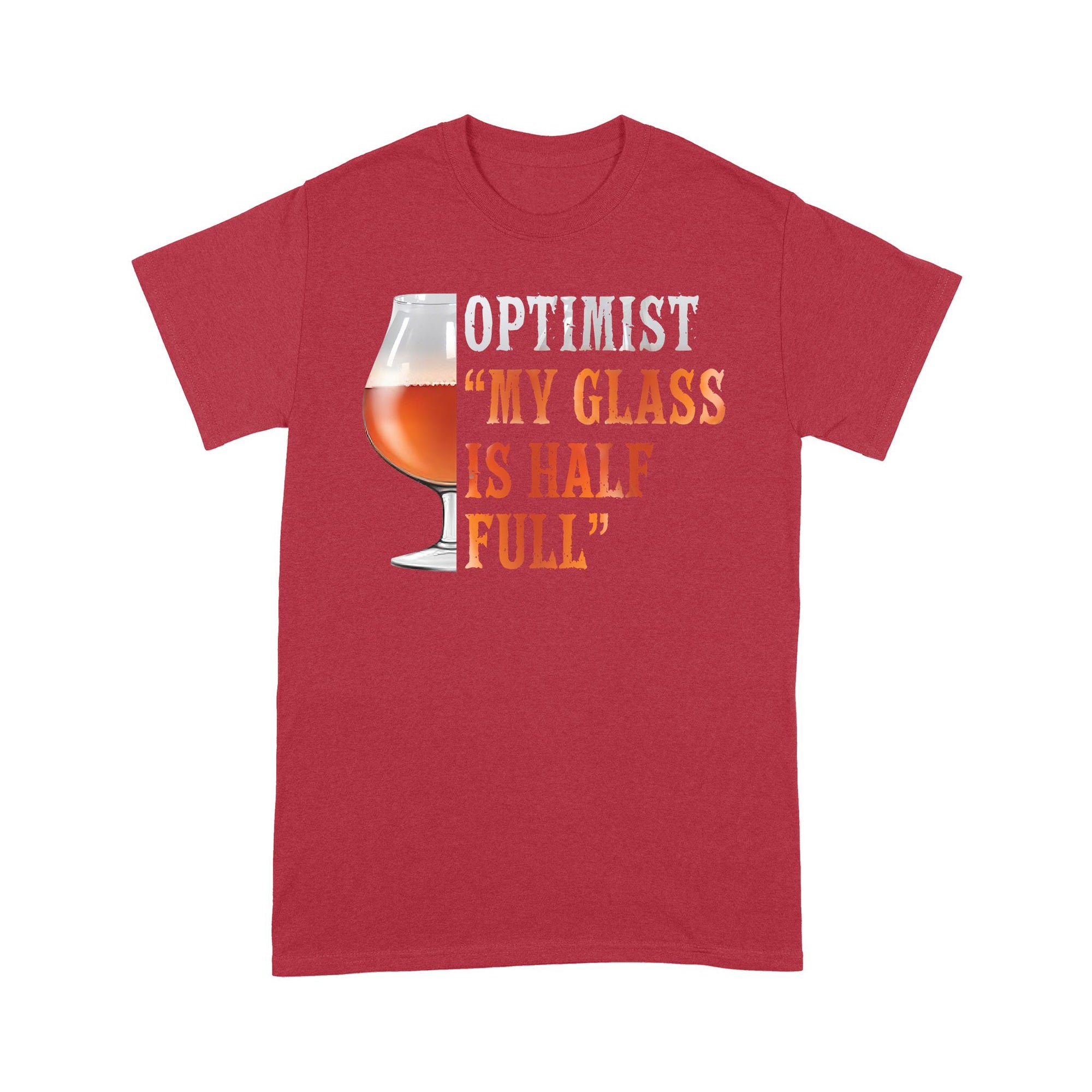 Optimist My Glass Is Half Full Tshirt Gift For Craft Beer Lover